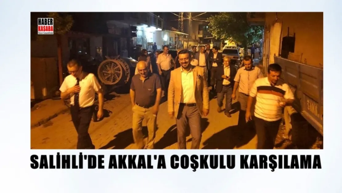 İYİ Partili Akkal'a Salihli'de Büyük İlgi