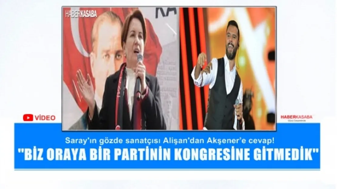 Saray'ın gözde sanatçısı Alişan'dan Akşener'e cevap!