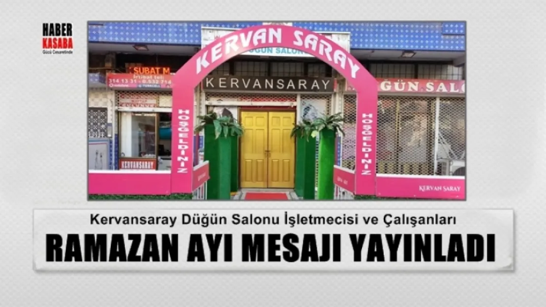 Kervansaray Düğün Salonu Çalışanlarından Ramazan Ayı Mesajı