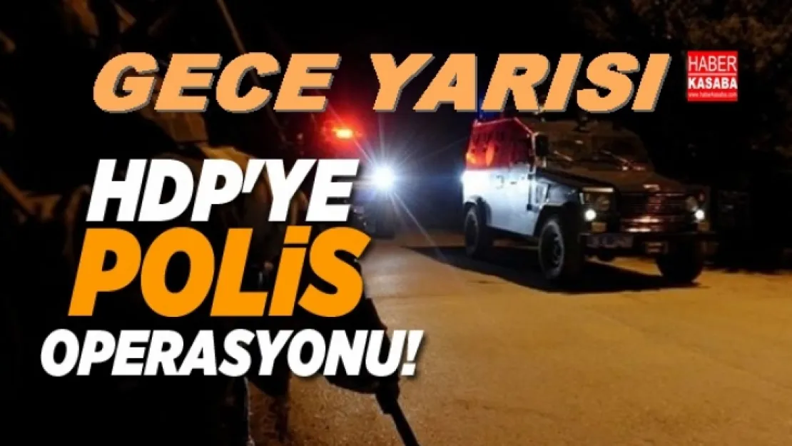 Polis'den HDP'ye  operasyon!