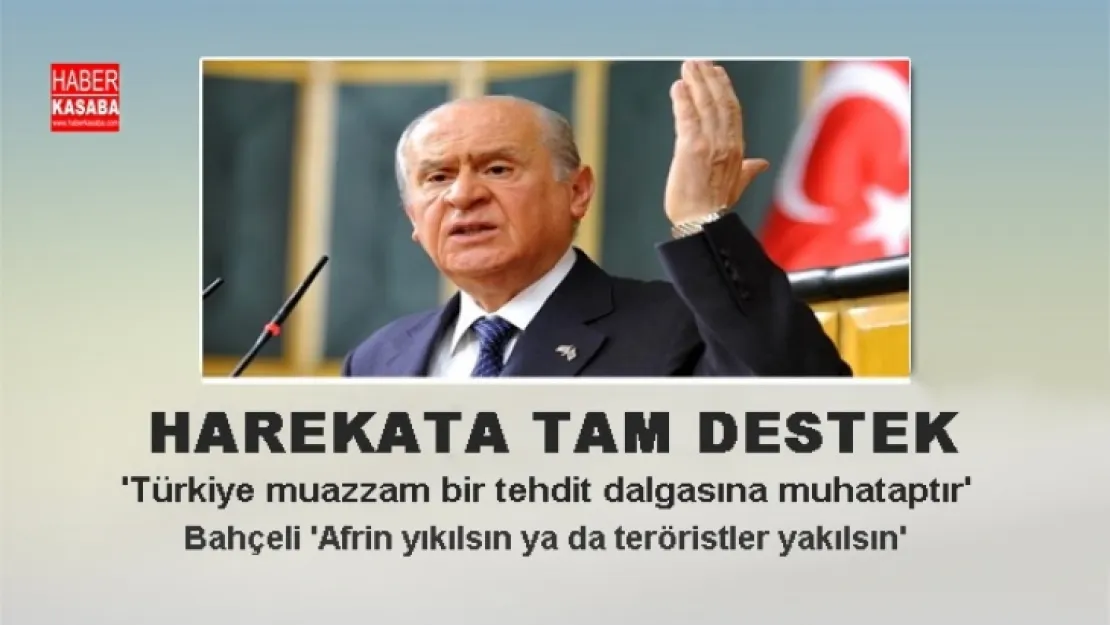 Bahçeli, 'Afrin yıkılsın ya da teröristler yakılsın'