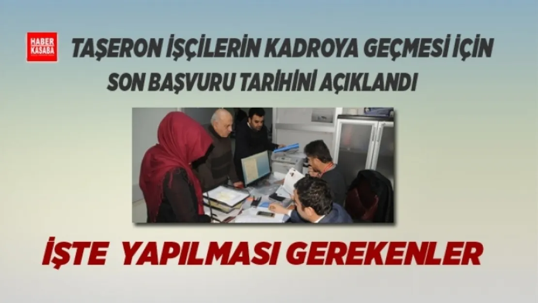 Taşeron de kadroya geçmek için son başvuru tarihini açıklandı