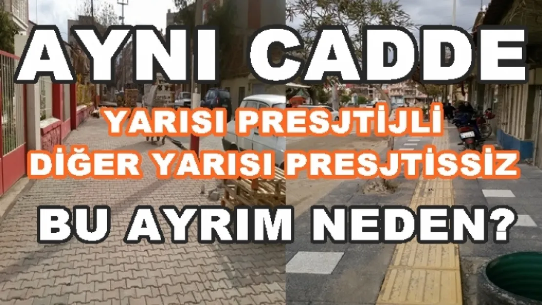 AYNI CADDE BİR KISMI PRESTİJLİ BİR KISMI PRESTİJSİZ?