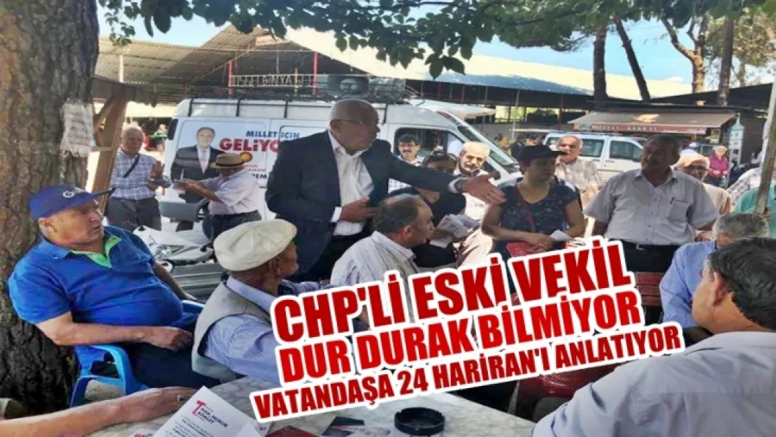 Eski Vekil Ören, İnce'ye kapı kapı gezip oy istiyor...