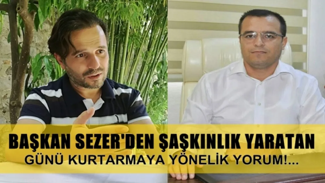 Sezer'den günü kurtarmaya yönelik klasik bir yorum!...