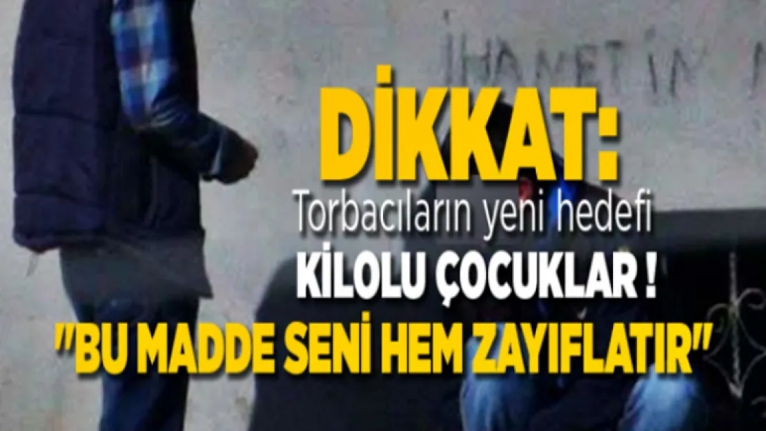 Dikkat edin: Torbacıların yeni hedefi kilolu çocuklar !