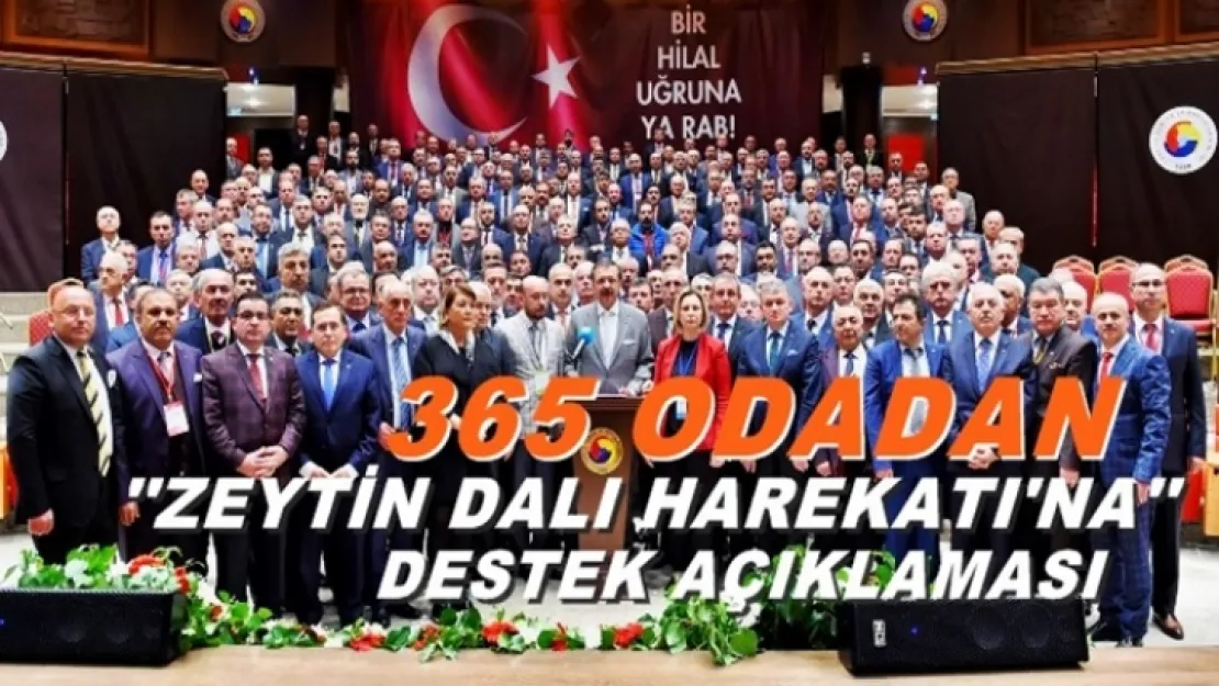 81 İlde 365 oda ve borsa, ortak bir paydada buluşup Zeytin Dalı Harekatı'na tam destek verdi
