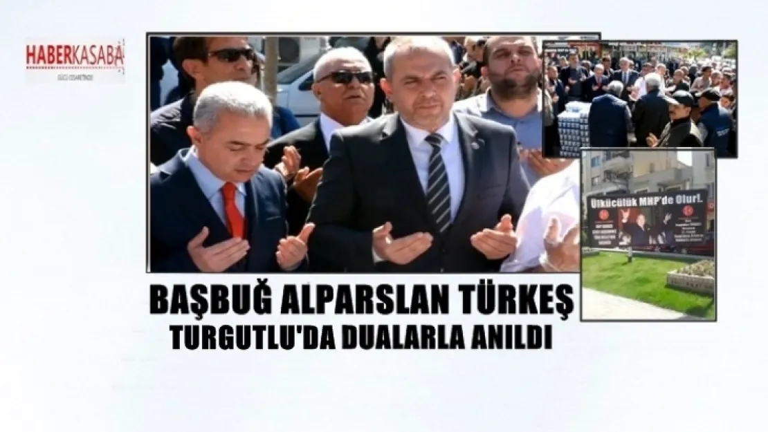 Başbuğ Turgutlu'da Dualarla anıldı