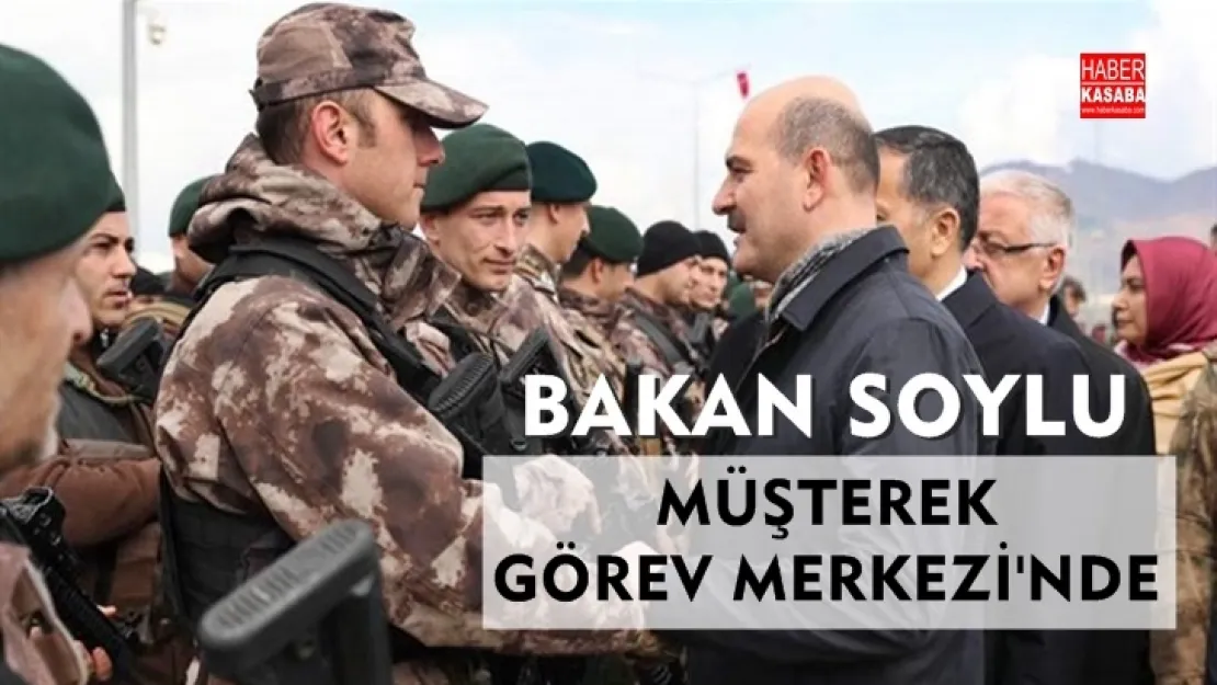 Süleyman Soylu Müşterek Görev Merkezi'nde