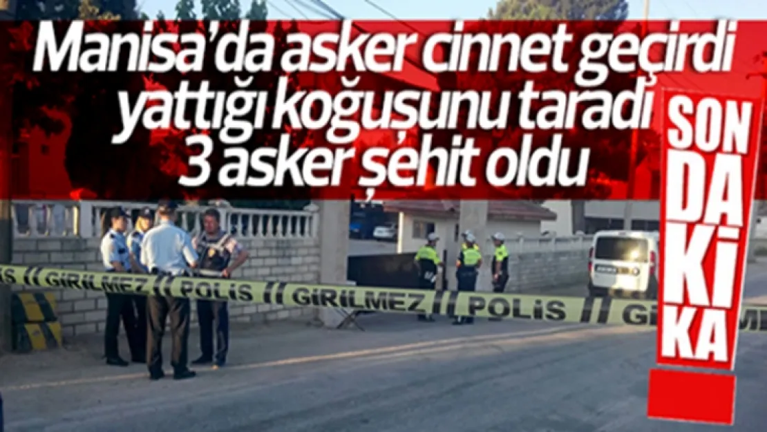 Cinnet getiren asker 3 arkadaşını şehit etti