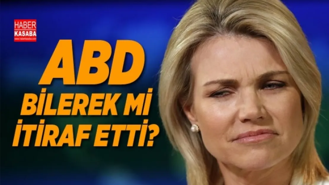 ABD'de bilerek mi? itiraf etti!