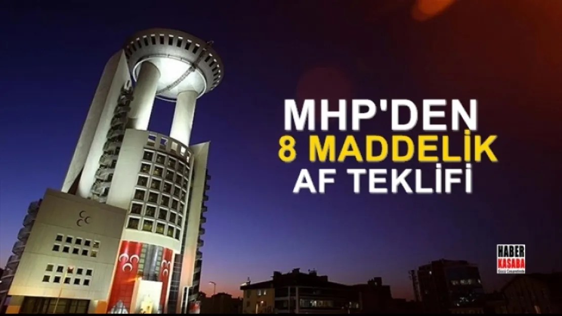 MHP 8 maddelik af teklifi verecek!...