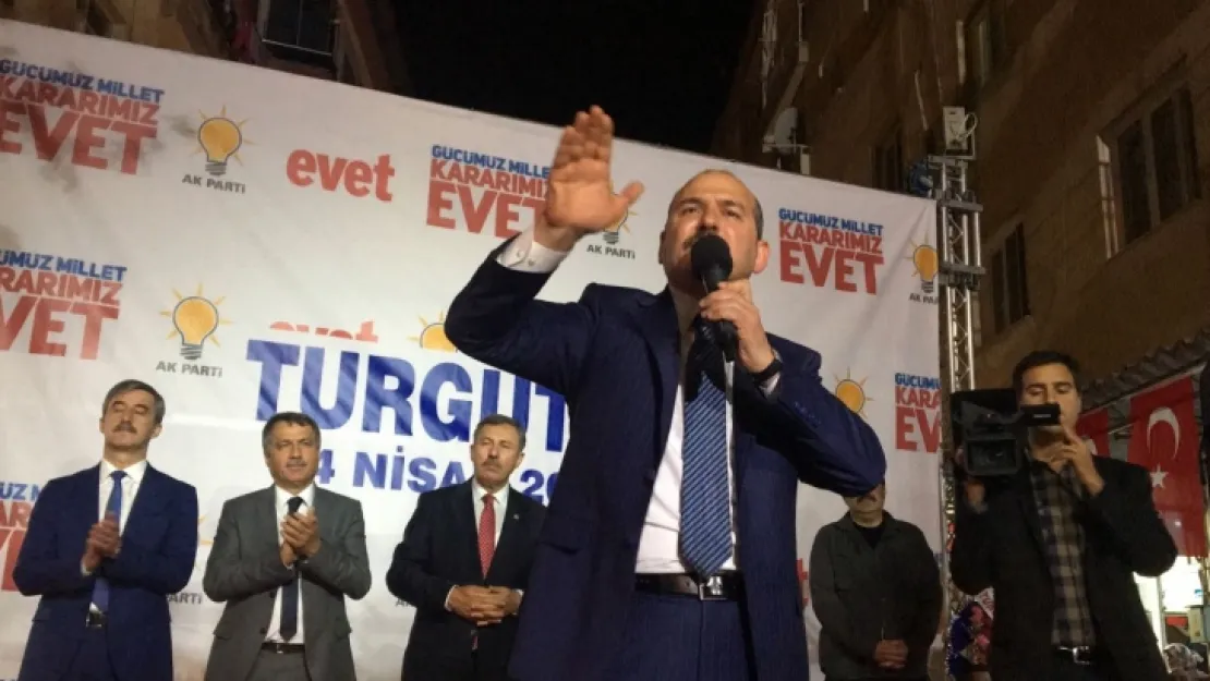BAKAN SOYLU TURGUTLU'DA EVET İÇİN HALKA SESLENDİ