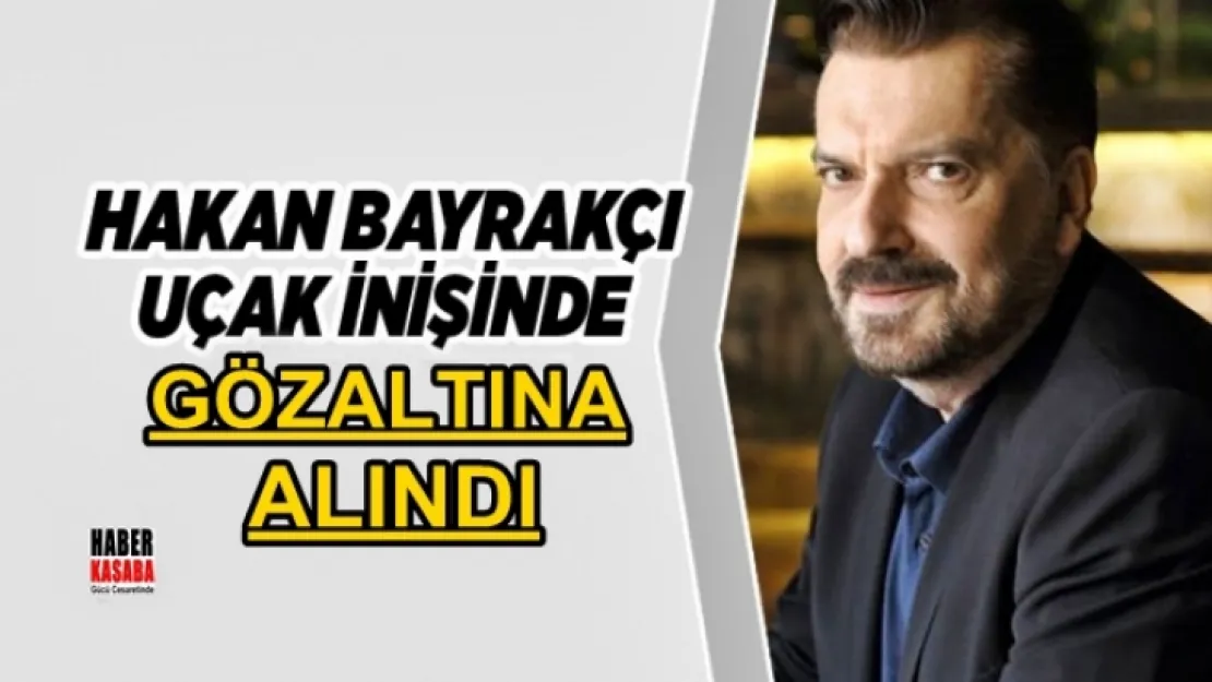 Uçak inişinde gözaltına alındı