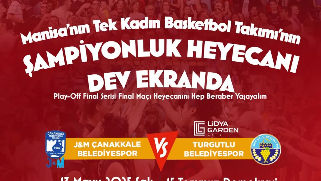 Manisa'nın Tek Kadın Basketbol Takımının Şampiyonluk Heyecanı Dev Ekranda Yayınlanacak