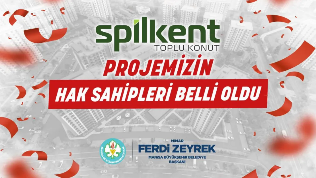 Spilkent Konutlarının Hak Sahipleri İlan Edildi