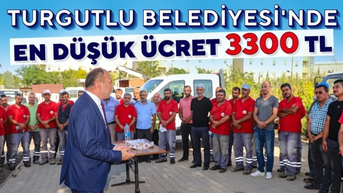 Turgutlu Belediyesinde En Düşük Maaş 3300 TL Oldu