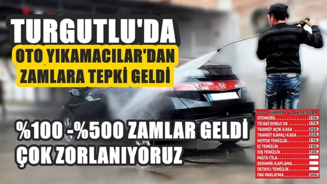 Turgutlu'da Oto yıkamacılar sessizliğini bozdular: Zam yapmak zorunda bırakıldık!