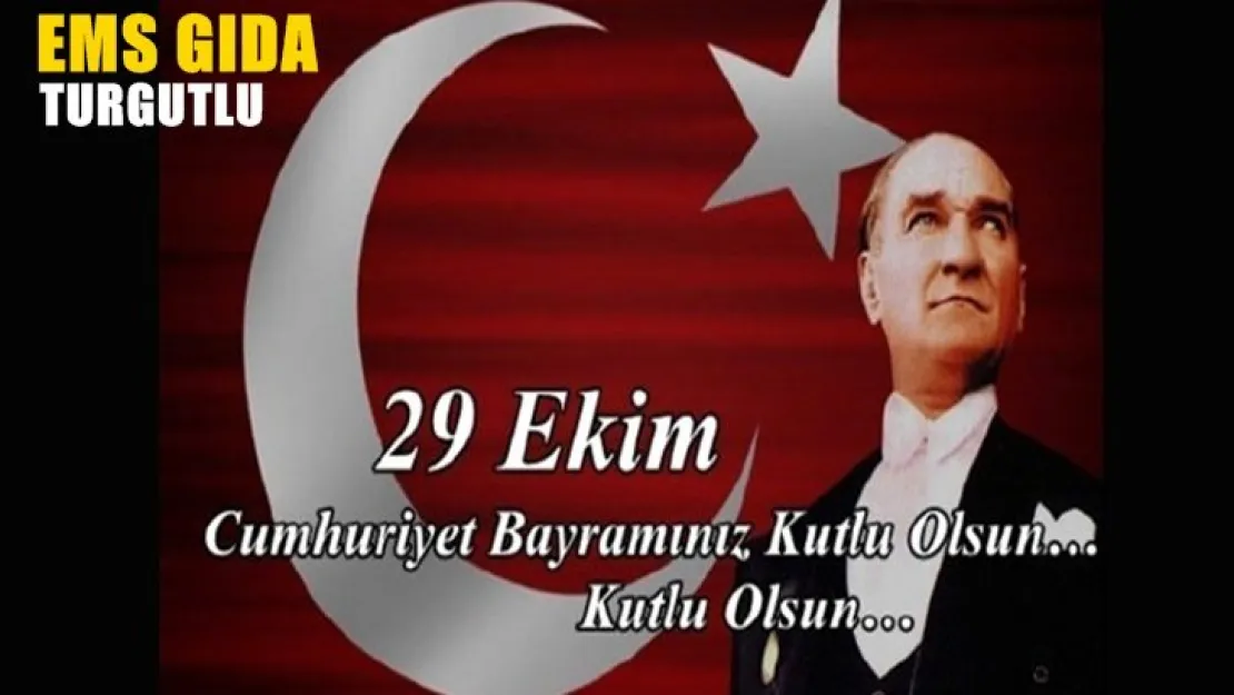 Turgutlu EMS Gıda'dan 29 Ekim Mesajı