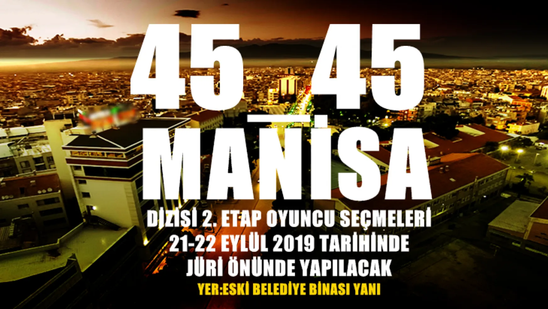 45_45 Manisa Disisi'nin 2.Etap oyuncu seçmeleri Turgutlu'da eski belediye binasının yanında yapılacak!