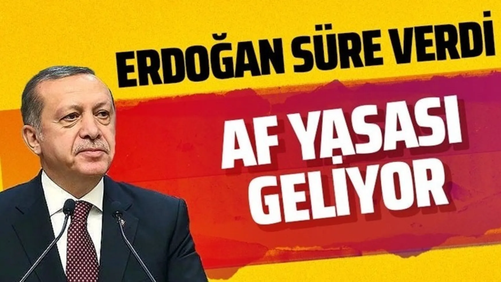 AF YASASI Erdoğan, İkinci Yargı paketi bir kaç hafta içinde meclise gelecek!