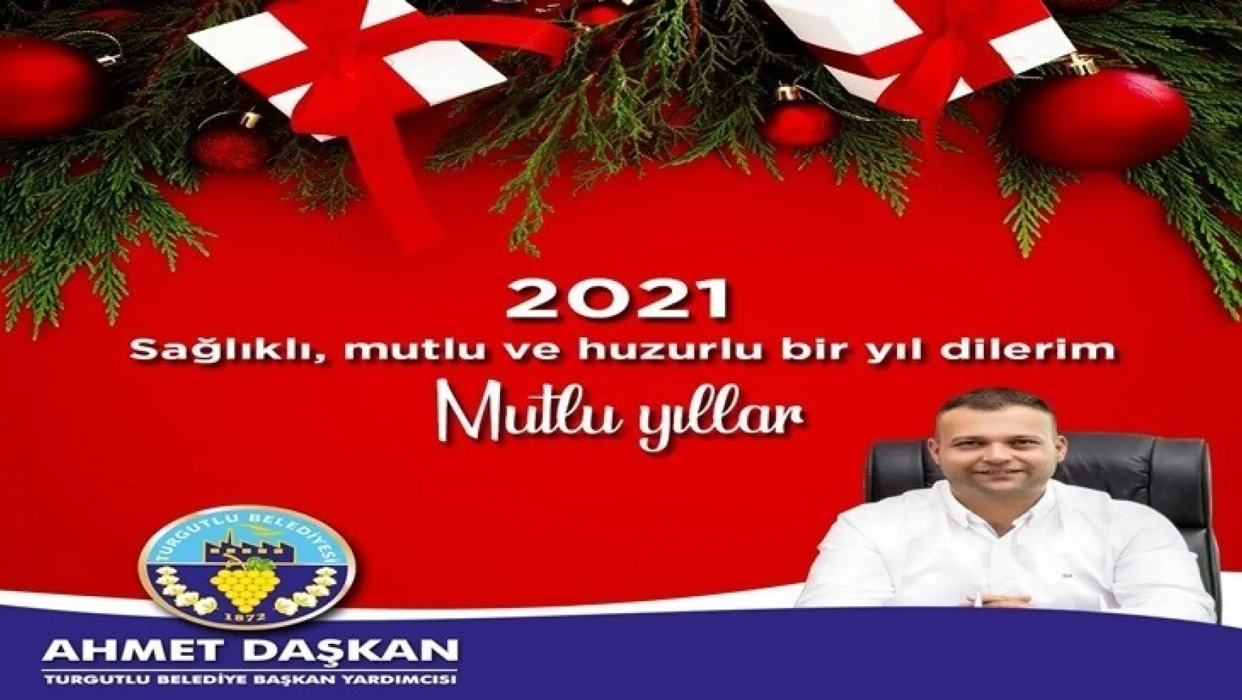 Turgutlu Belediye Başkan Yardımcısı Ahmet Daşkan'dan Yeni Yıl Mesajı