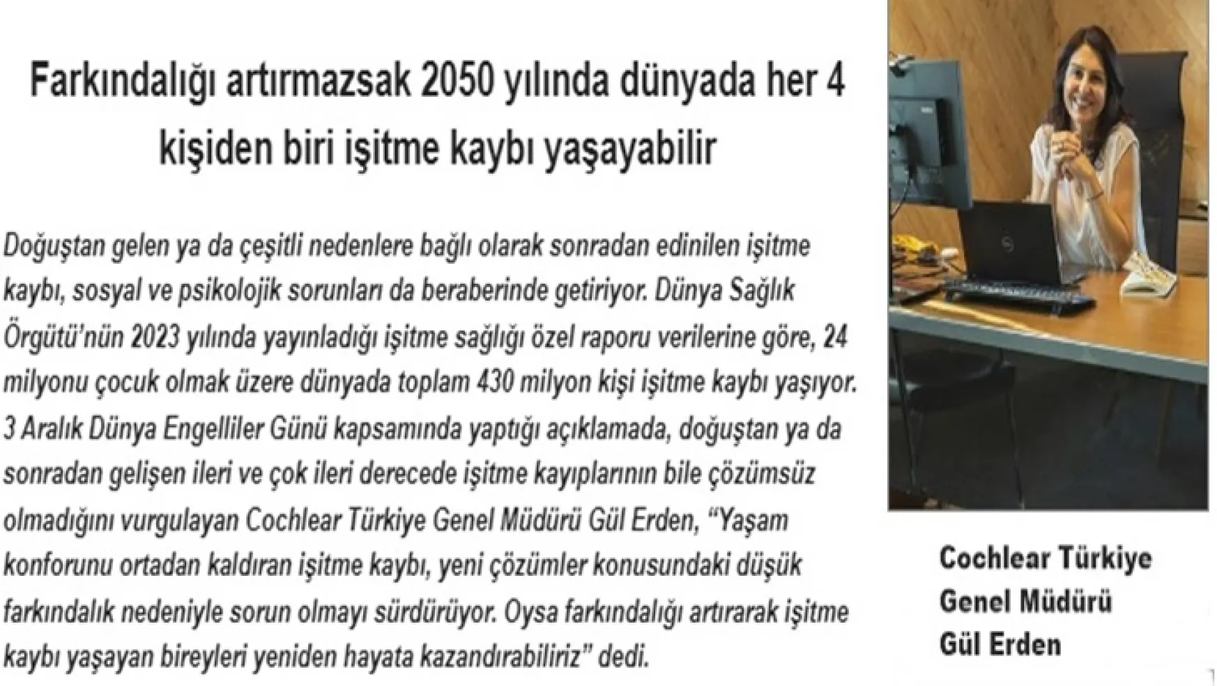 Cochlear Türkiye Genel Müdürü Gül Erden,işitme kaybının küresel maliyet yükünün bir trilyon dolara yaklaştığına dikkat çekti