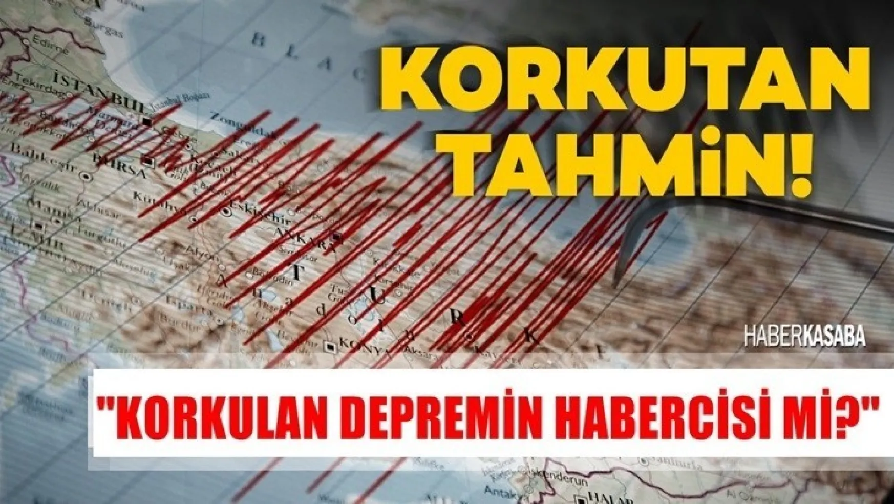 Deprem konusunda: Haber Kasaba Gazetesi olarak uyarıyoruz!