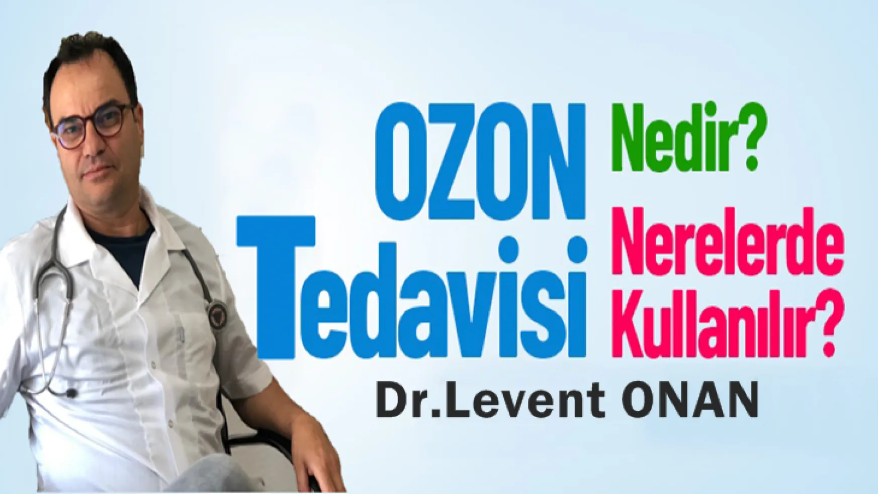 Dr.Levent ONAN Ozon Tedavisi Nedir?