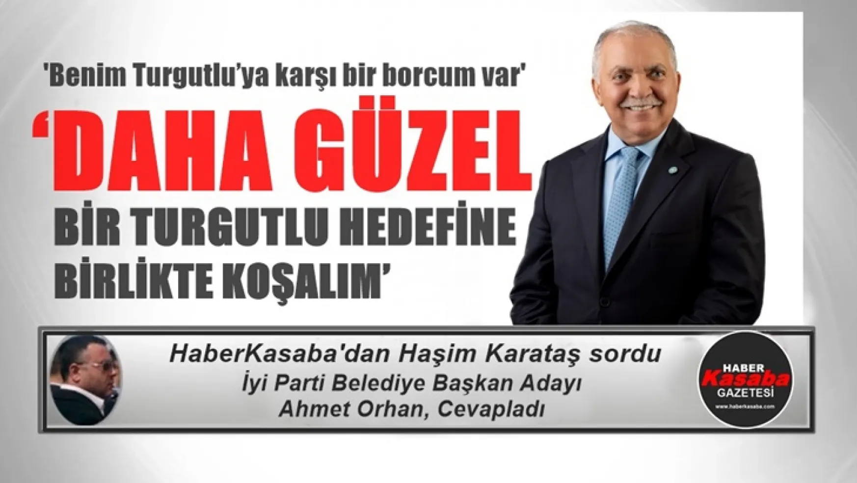 İYİ Parti Turgutlu Belediye Başkan Adayı Orhan, 'Daha güzel bir TURGUTLU hedefine birlikte koşalım'