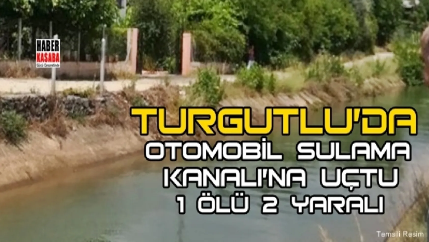 Turgutlu'da bir otomobil, içi su dolu olan sulama kanalına uçtu
