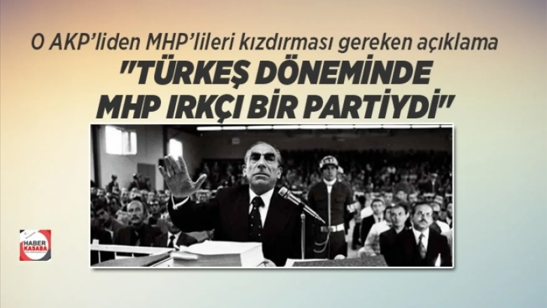 O AKP'li Vekilin MHP'lileri kızdıracak açıklaması!