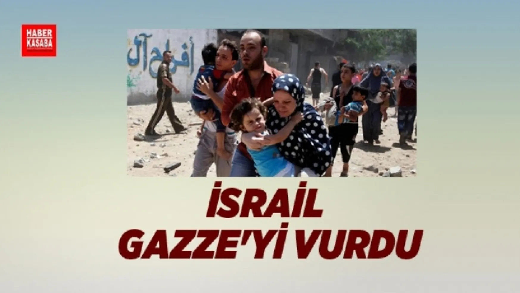 İsrail, abluka altındaki Gazze Gazze'yi vurdu!