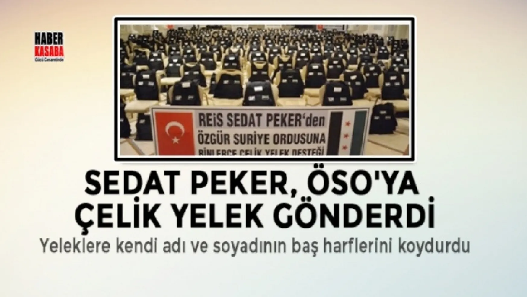 Sedat Peker'den ÖSO'ya çelik yelek desteği
