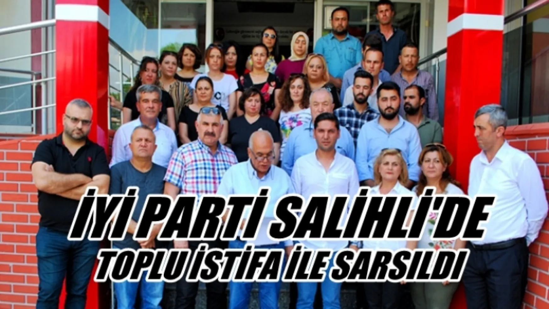 İYİ Parti Salihli ilçe yönetimi istifa şoku yaşadı
