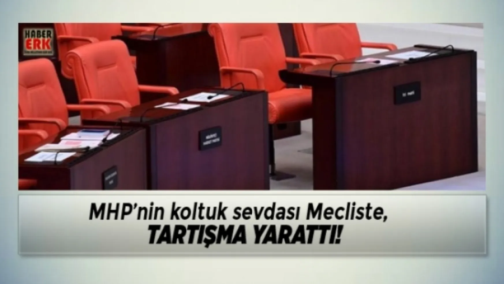 MHP'nin koltuk sevdası Mecliste, tartışmaya neden oldu