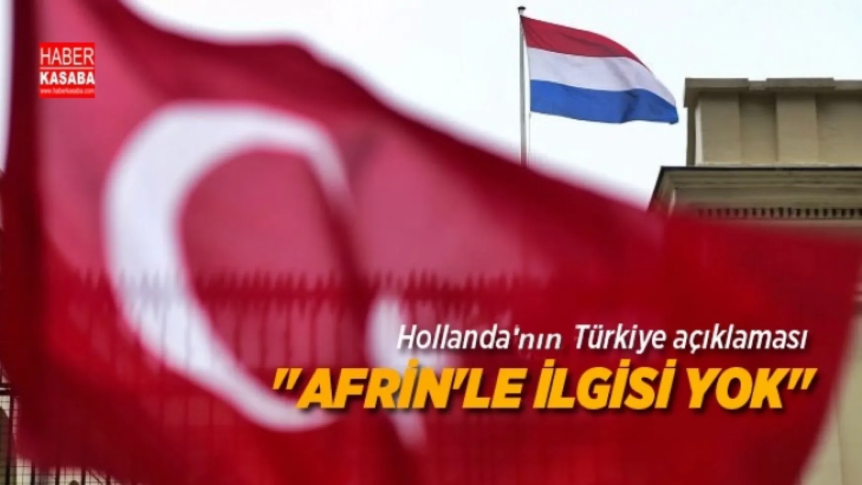 Hollanda'nın Türkiye açıklaması