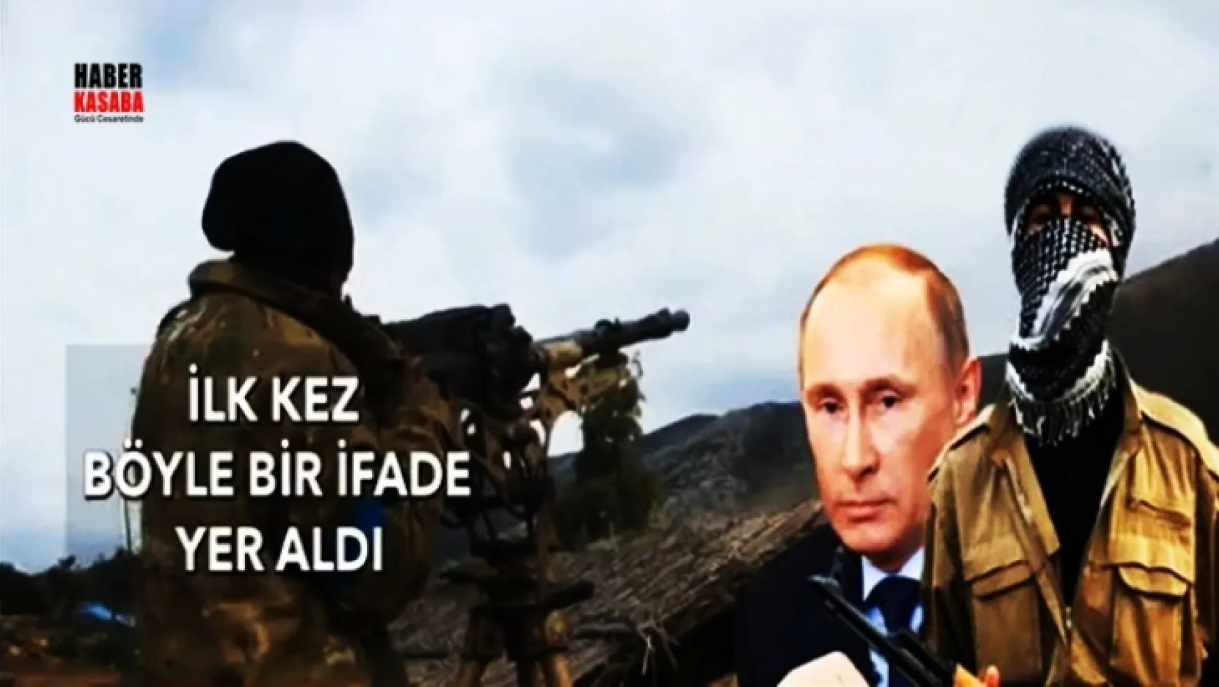 Rusya ilk kez YPG için 'terör örgütü' dedi