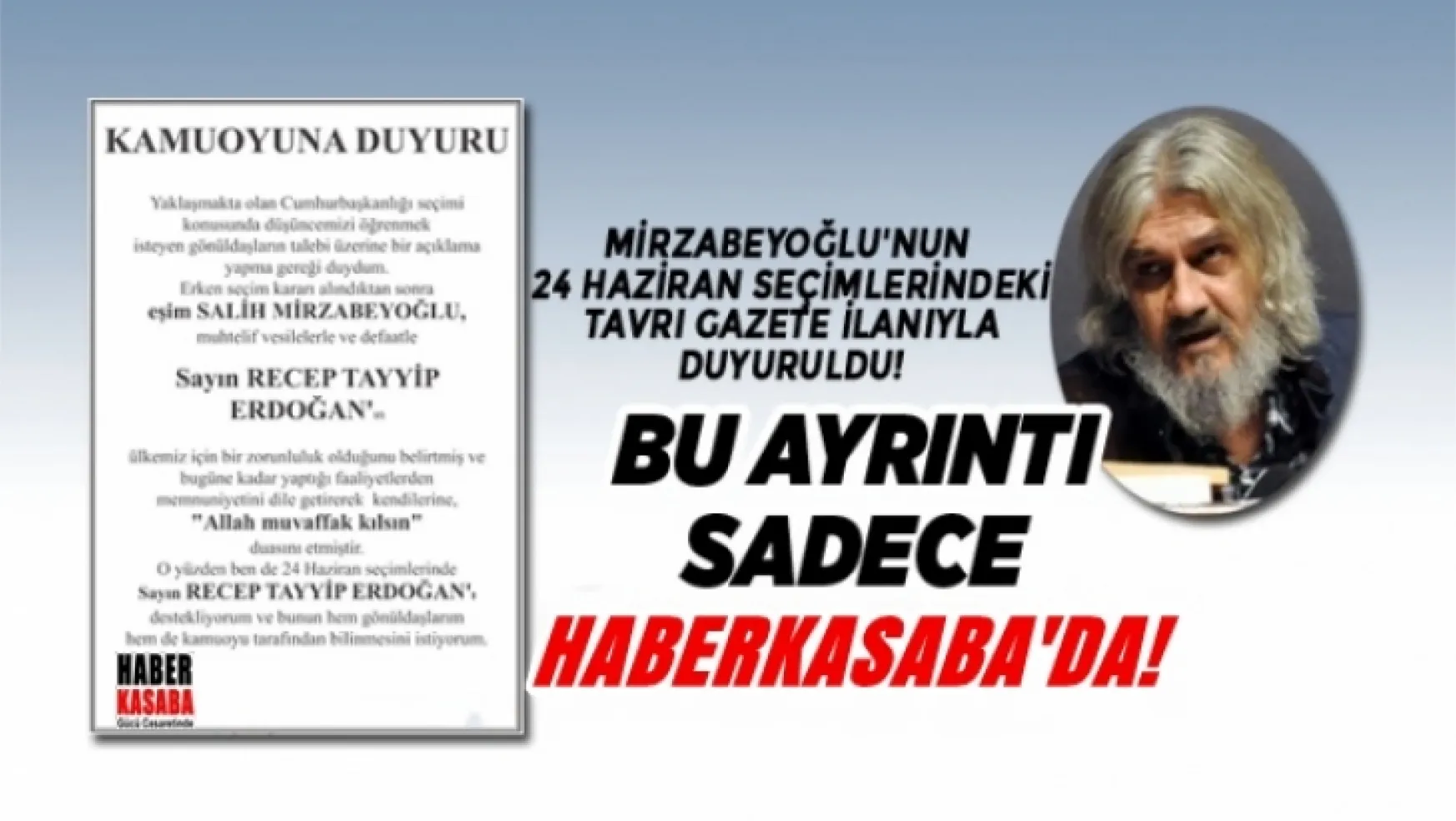 Salih Mirzabeyoğlu'nun 24 Haziran seçimlerindeki tavrı gazete ilanıyla duyuruldu!