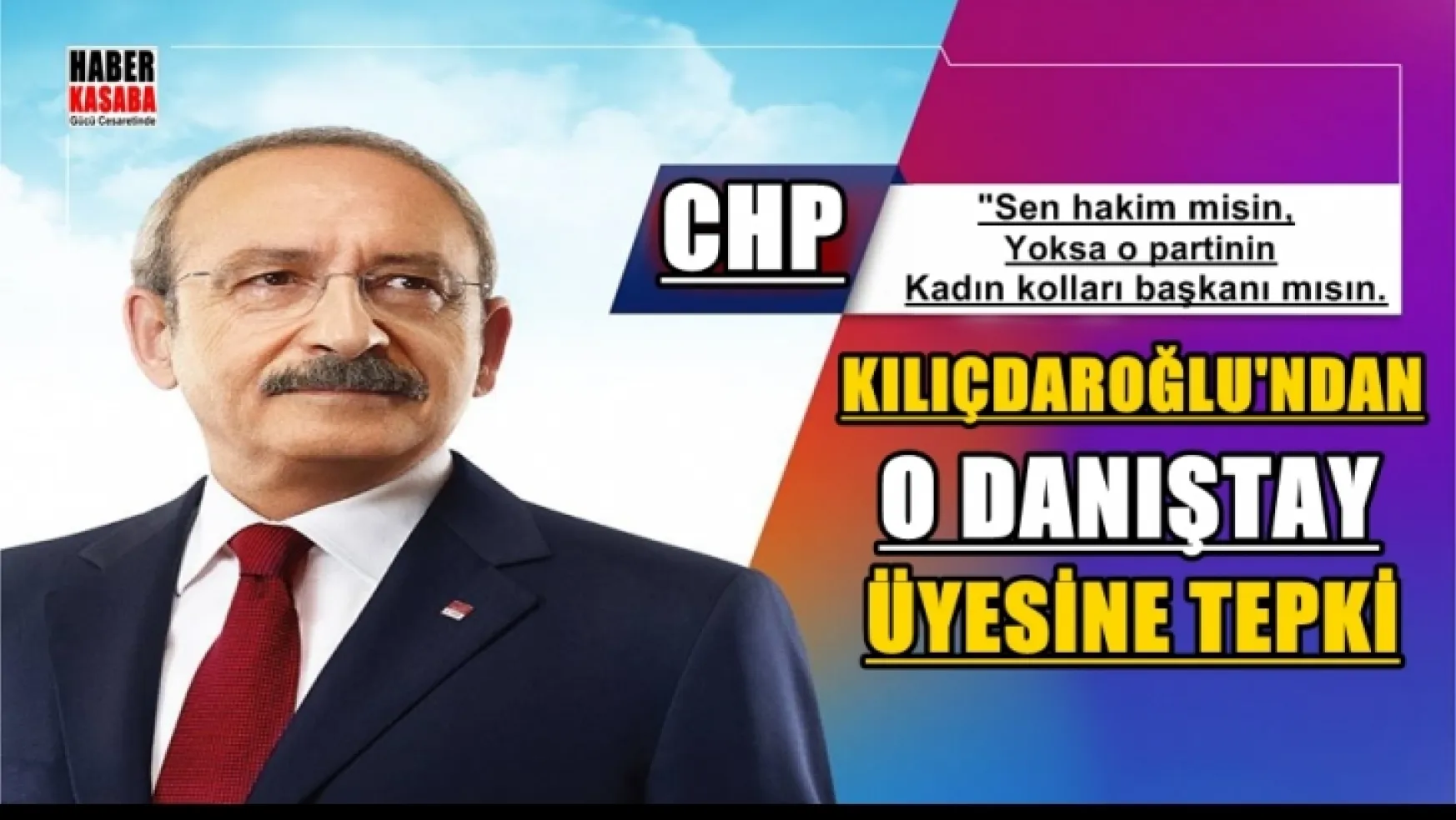 O Danıştay üyesine Kılıçdaroğlu'ndan tepki gecikmedi