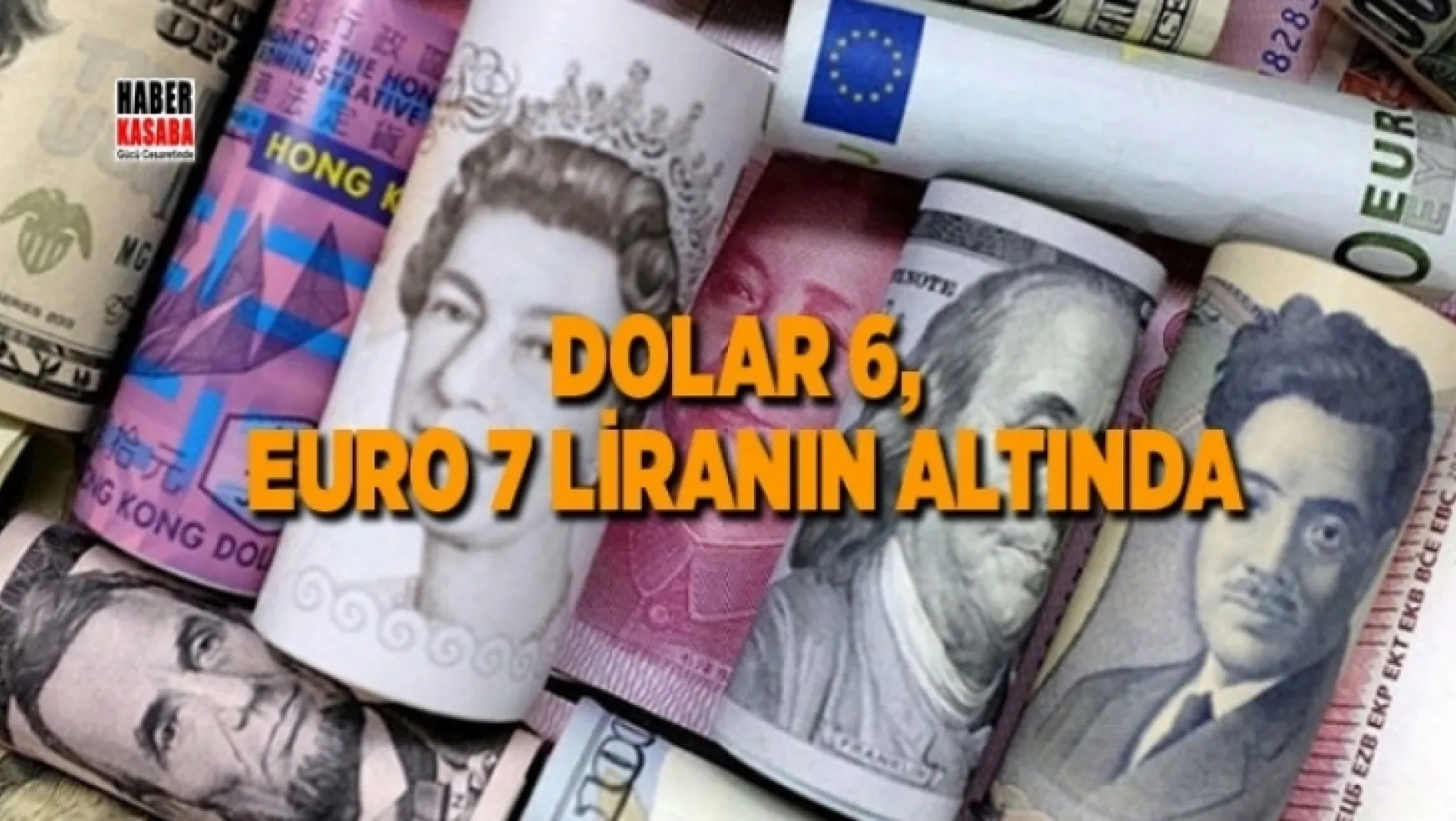 Euro 7, Dolar 6  liranın altında