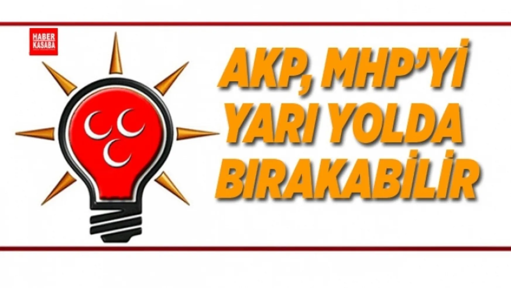 AK Parti, MHP'yi yarı yolda bırakabilir