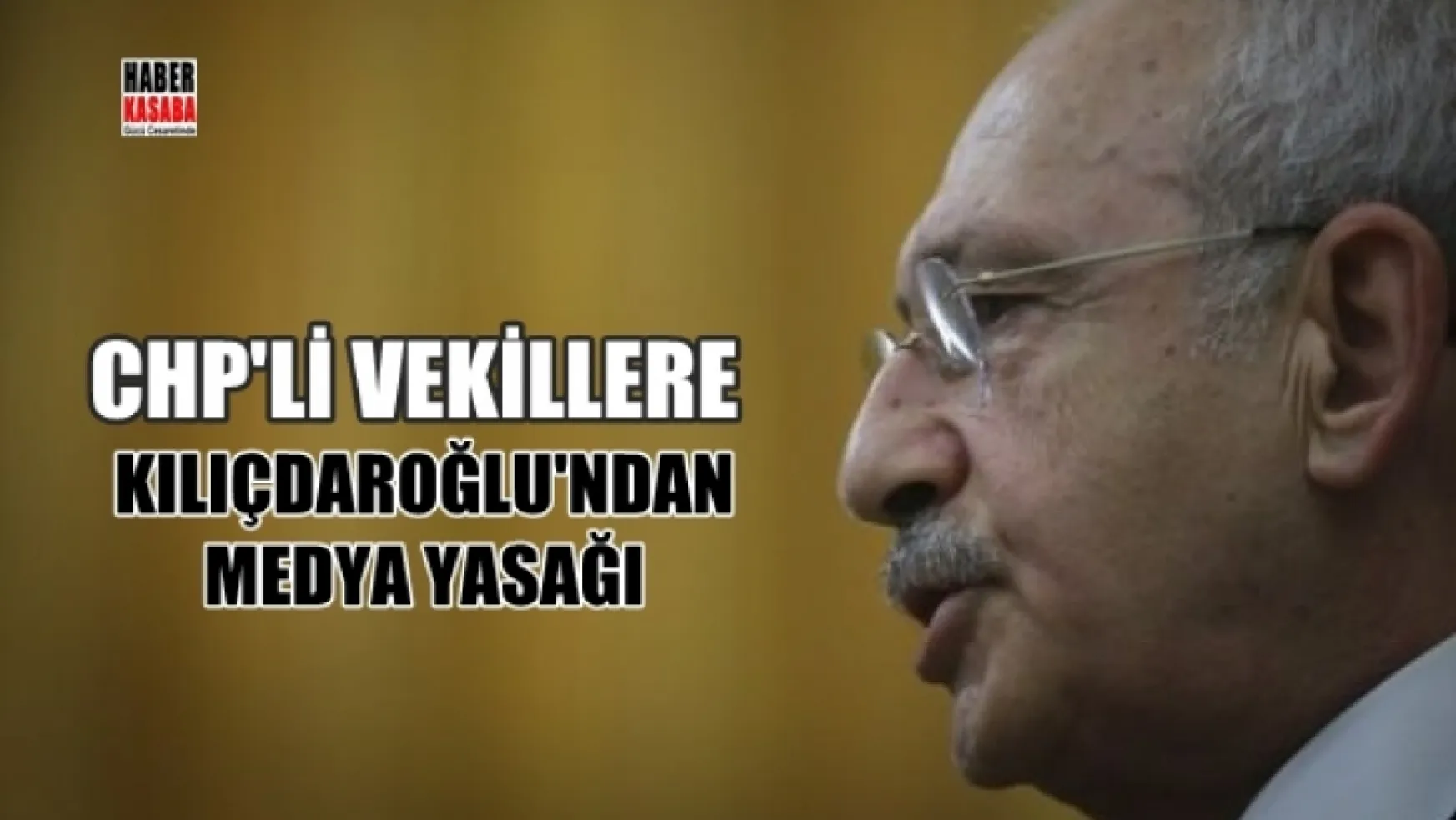 Kılıçdaroğlu'ndan vekillere medya uyarısı