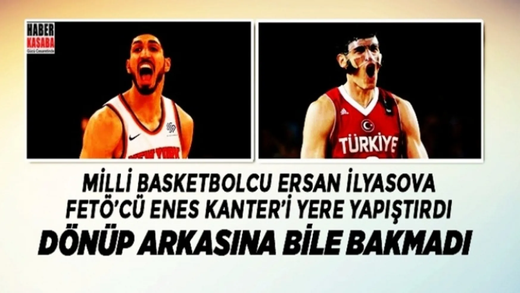 Milli Basketbolcumuz Ersan İlyasova FETÖ'cü Enes Kanter'i yere yapıştırdı