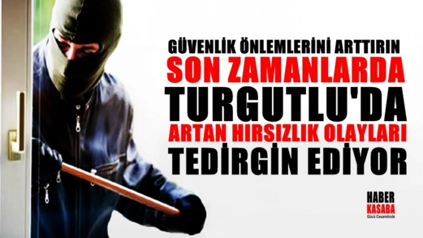 Dikkat! Turgutlu'da Hırsızlar Cirit Atıyor
