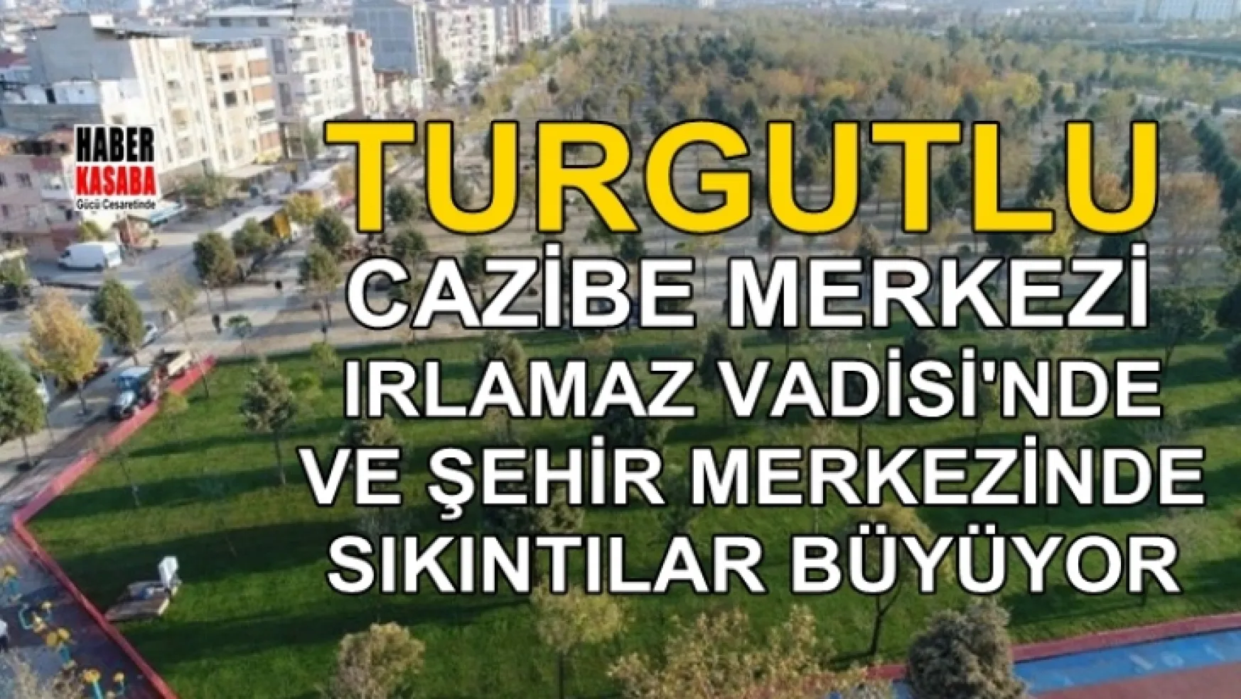 Turgutlu'da ki çalışmalar neden? yavaşlatıldı