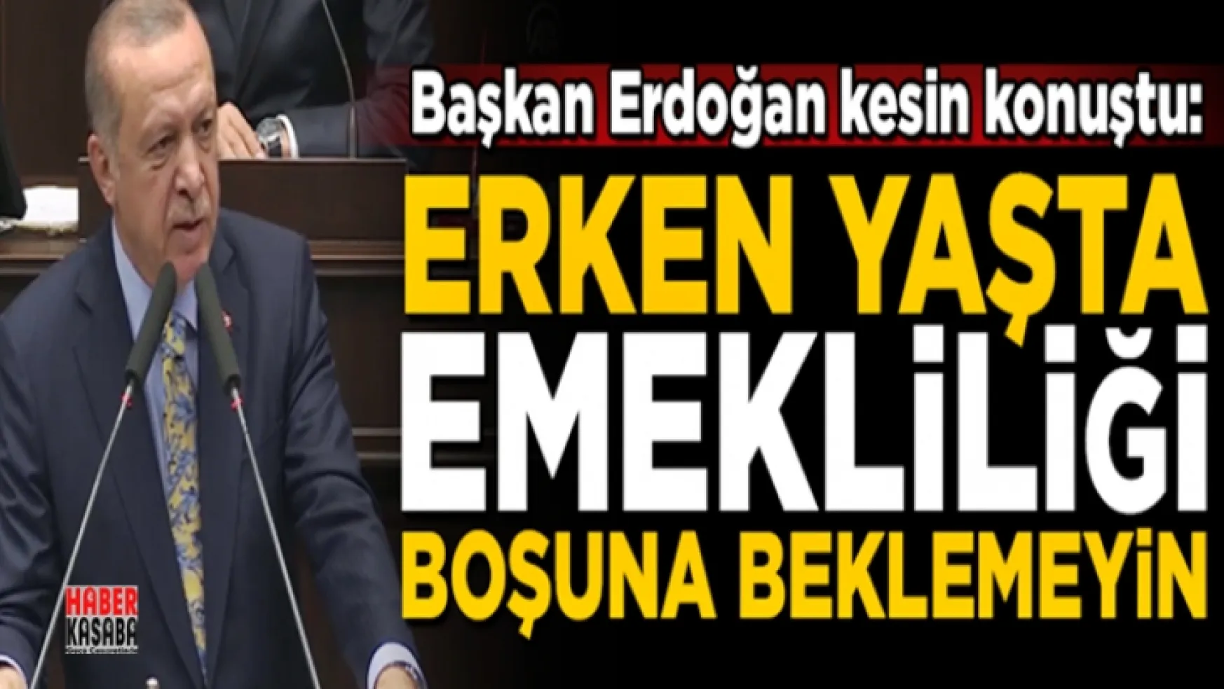 Başkan Erdoğan'dan erken emeklilik hakkında net konuştu