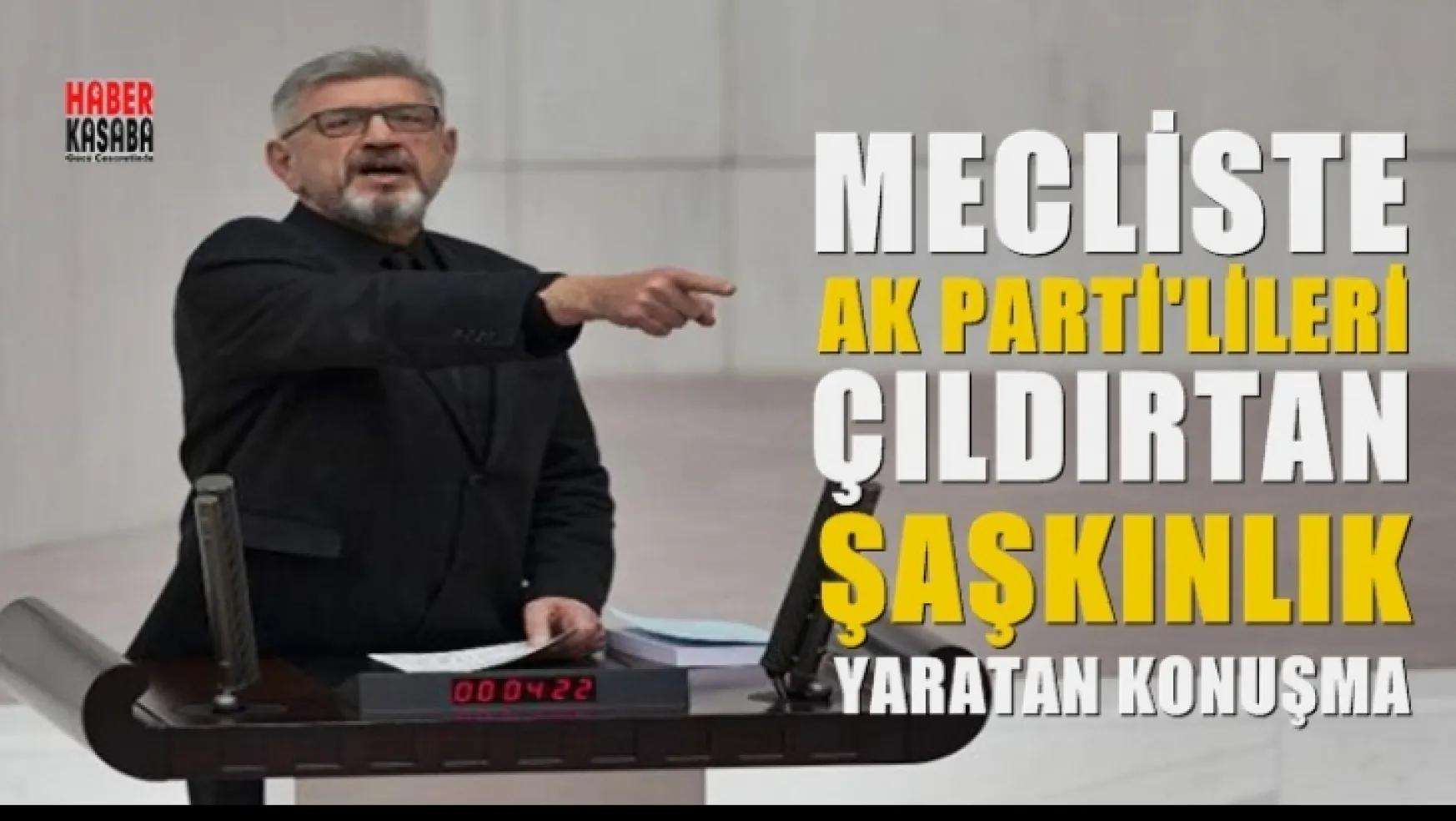 SP Milletvekili'nin Mecliste AK Parti'lileri Çıldırtan Konuşması!