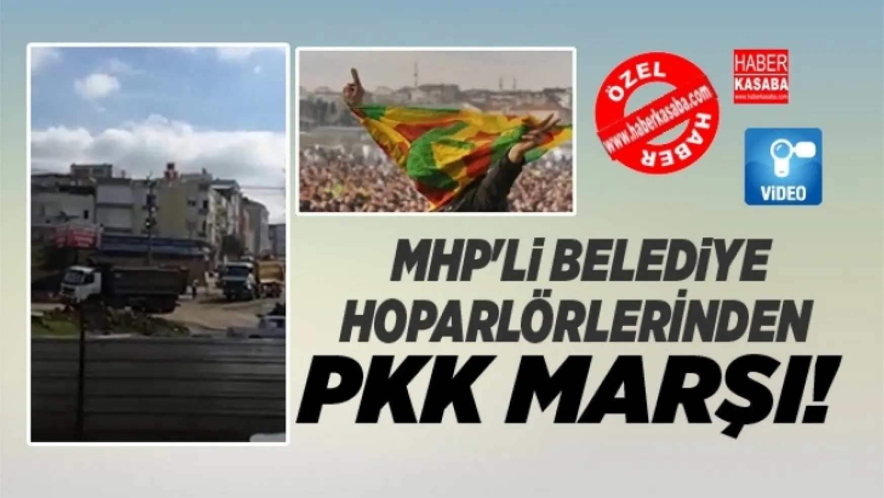MHP'li belediye hoparlöründen pkk marşı çalındı