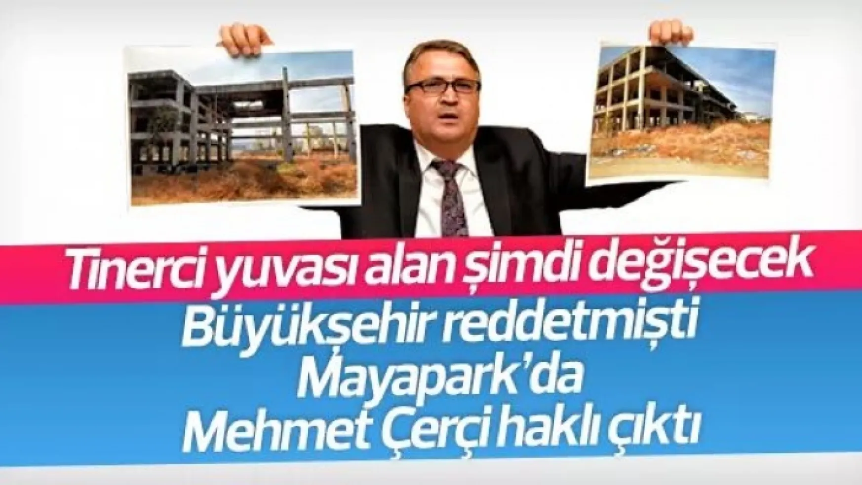 Yargıya taşınan Mayapark projesi Mehmet Çerçi haklı çıkardı